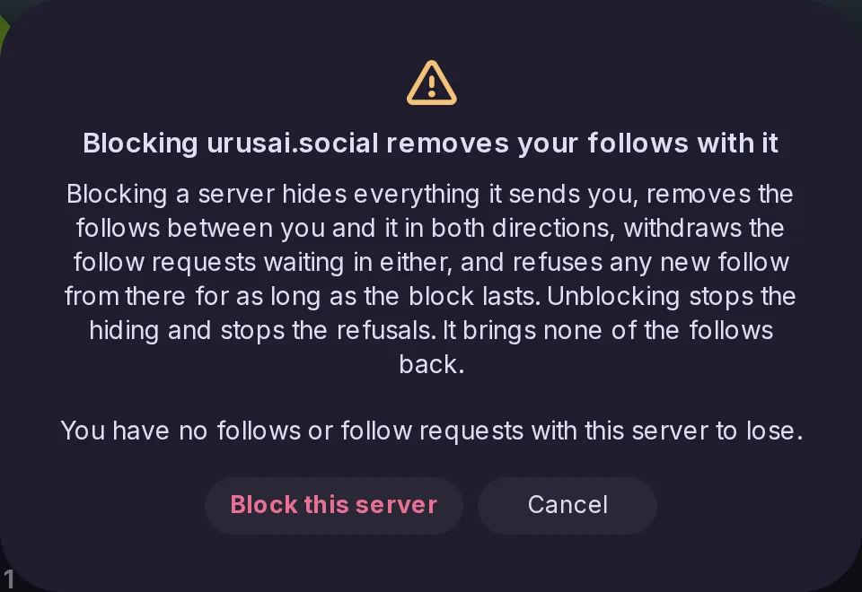 The warning before blocking urusai.social: blocking it removes the follows in both directions and withdraws pending requests, unblocking does not bring them back, and here there is nothing to lose.