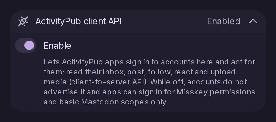 The ActivityPub client API section of the federation policy in the Control Panel, with its switch and an explanation of what ActivityPub apps can do once signed in.