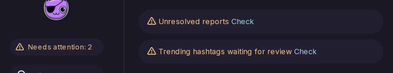 The Control Panel dashboard: Needs attention: 2 at the top of its menu, and the Needs attention cards for unresolved reports and trending hashtags waiting for review.