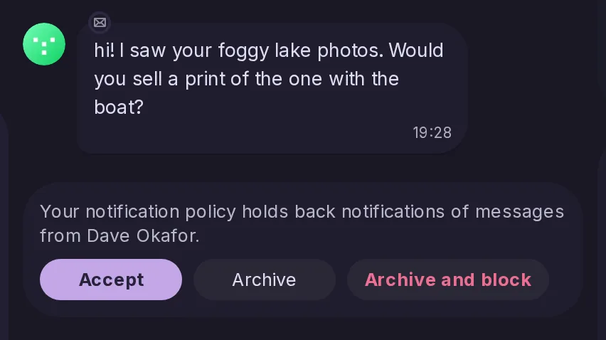 A message from Dave, whom Alice does not follow, in her conversations, under it the note that her notification policy holds back his messages, and Accept, Archive and Archive and block buttons.